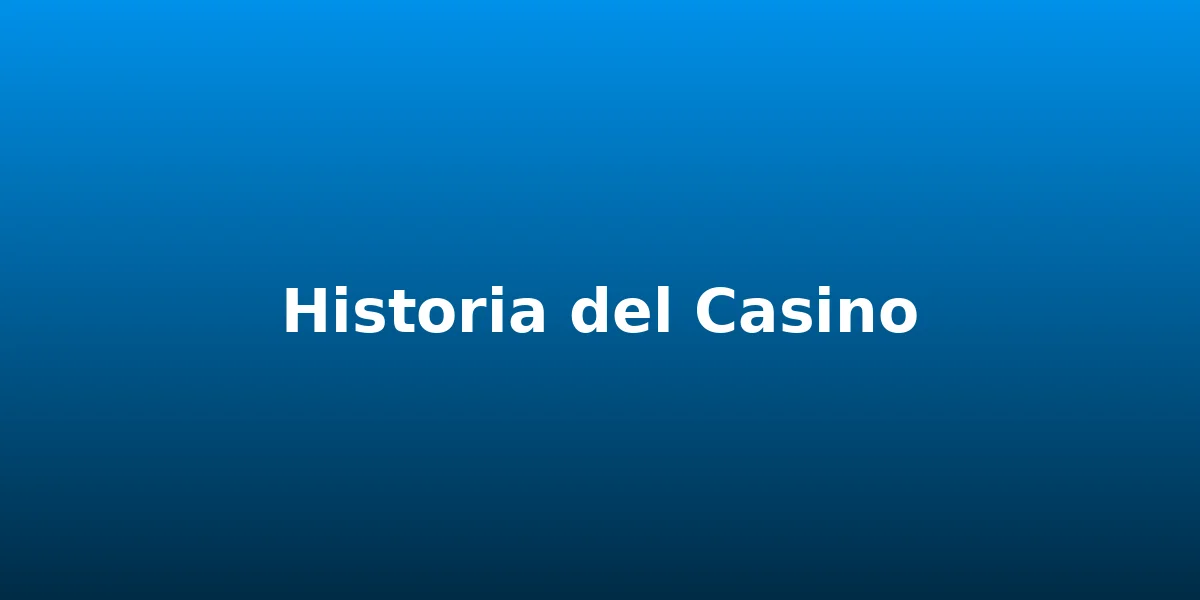 Historia del casino des dels origens fins als casinos en linia - casinoenlinia.com.es